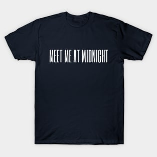 meet me at midnight T-Shirt